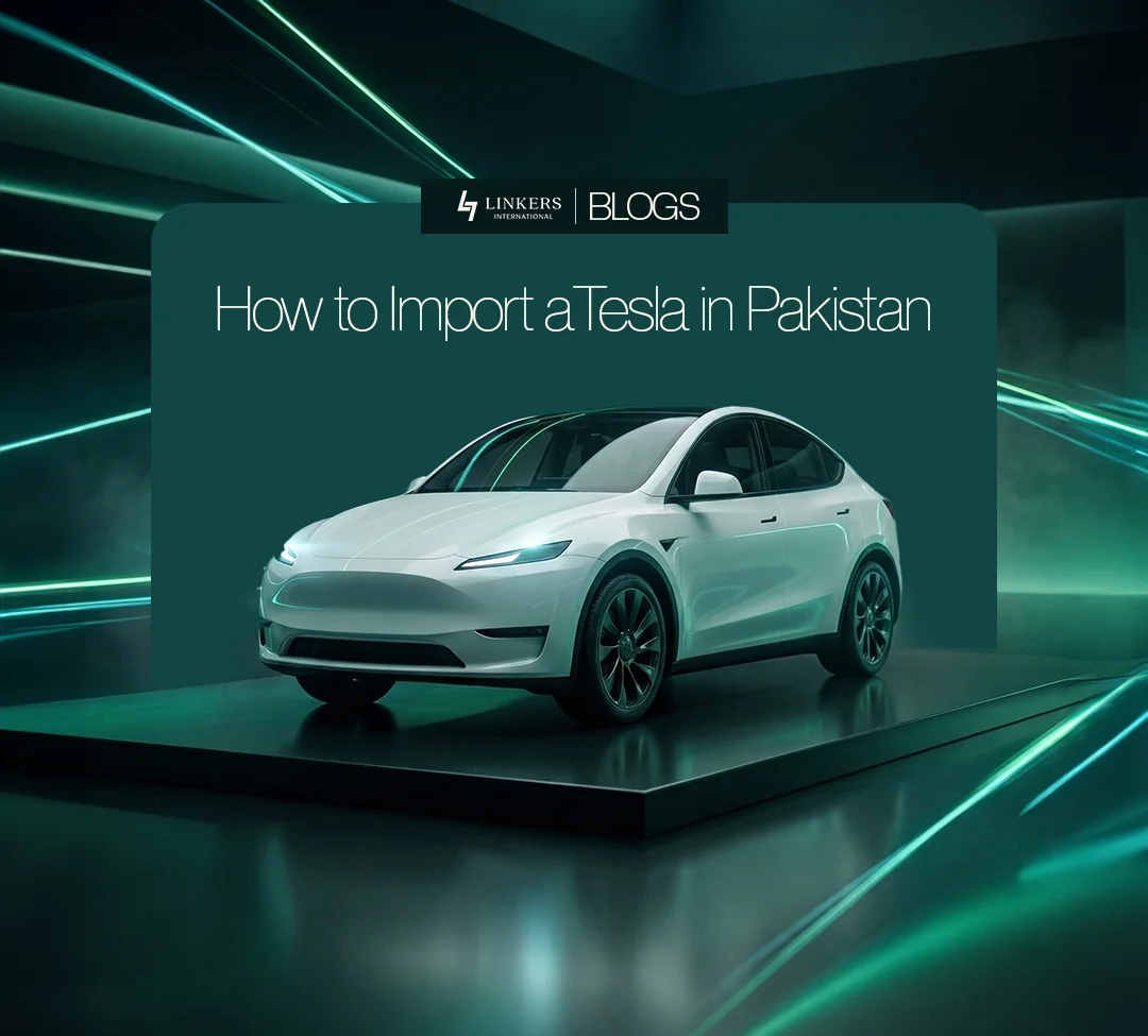 How to Import a Tesla in Pakistan